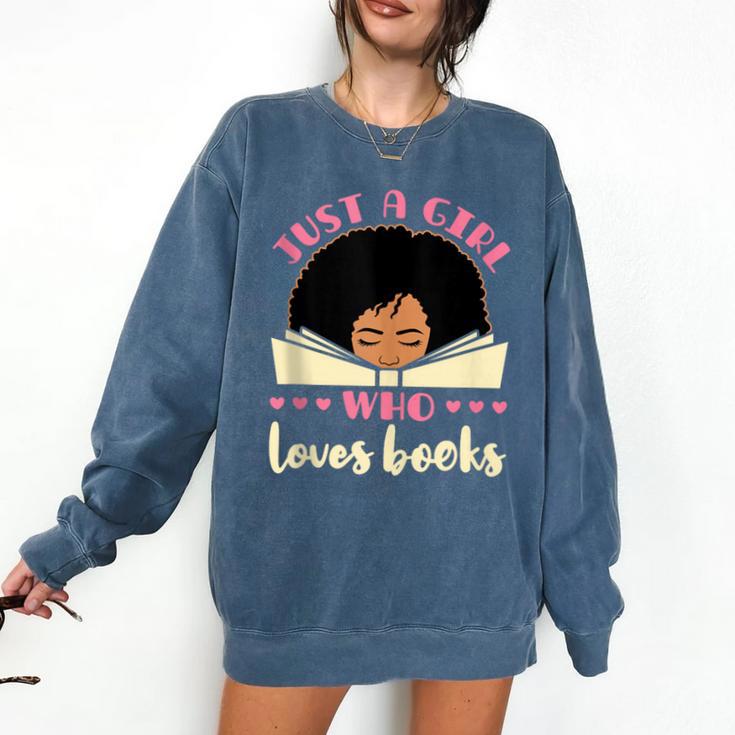 Just a Girl Who Loves Books African American Book Nerd Lover Comfort Colors Sweatshirt