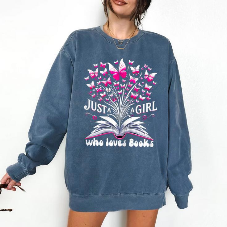 Just a Girl Who Loves Books Reading Book Butterfly Bookworm Comfort Colors Sweatshirt