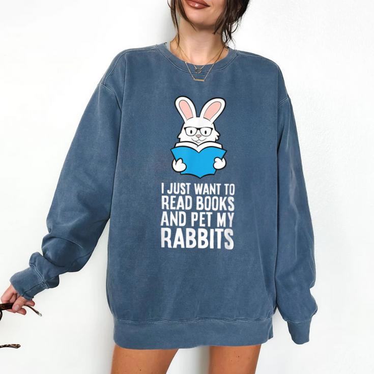 I Just Want To Read Books And Pet My Rabbit Comfort Colors Sweatshirt