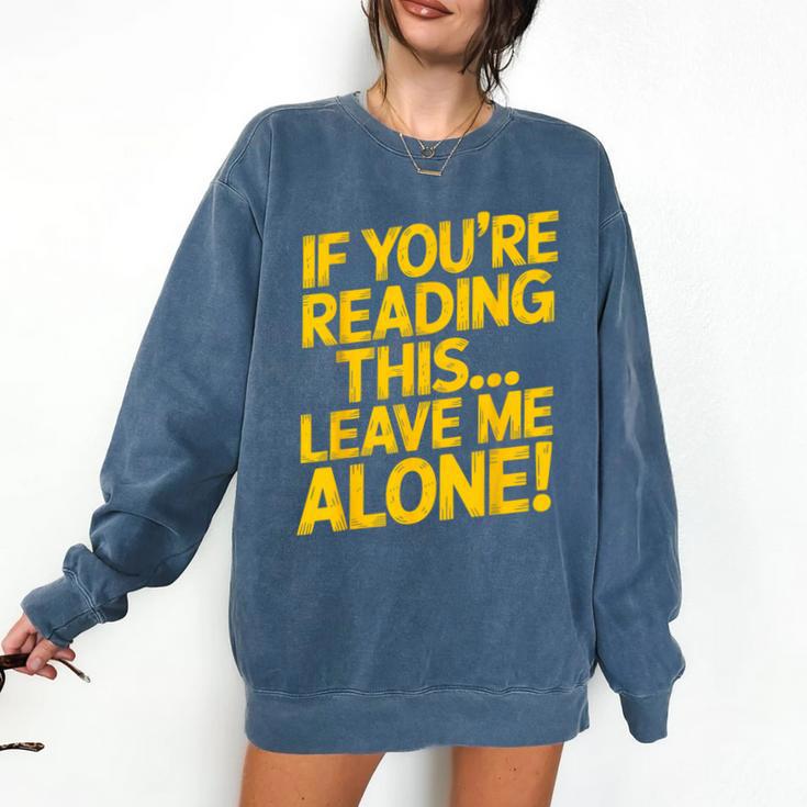 Leave Me Alone – Sarcastic Saying For Introverts Comfort Colors Sweatshirt