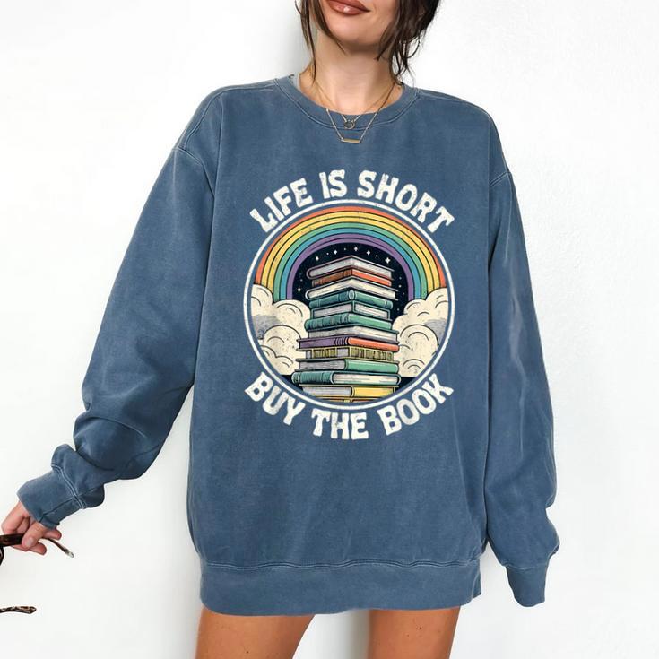 Life Is Short Buy The Book Reading Book Comfort Colors Sweatshirt
