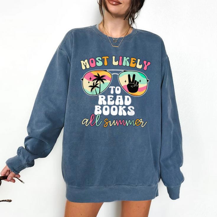 Most Likely To Read Books All Summer Teacher Student Comfort Colors Sweatshirt