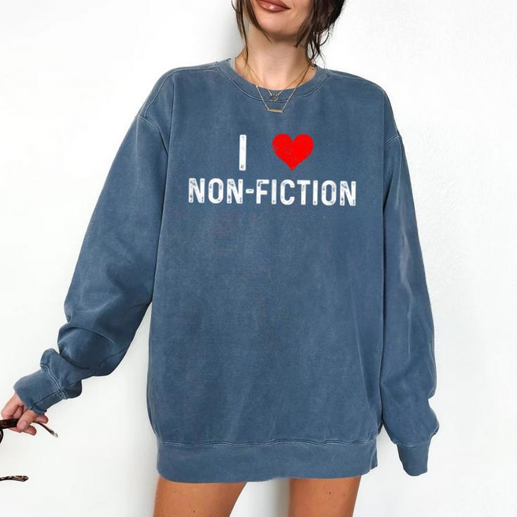 I Love Non Fiction Heart Books Reading Writing Writer Read Comfort Colors Sweatshirt