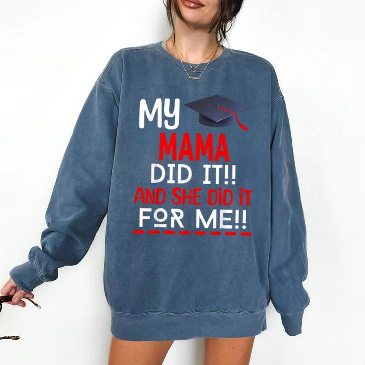 My MAMA Did It And She Did It For Me Graduation Nurse Comfort Colors Sweatshirt