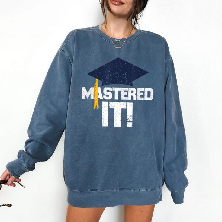 Mastered It T Shirt Graduation  Men Graduate Comfort Colors Sweatshirt
