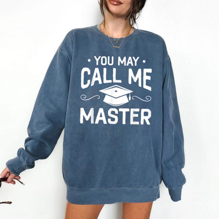 You May Call Me Master Masters Degree Graduation Comfort Colors Sweatshirt