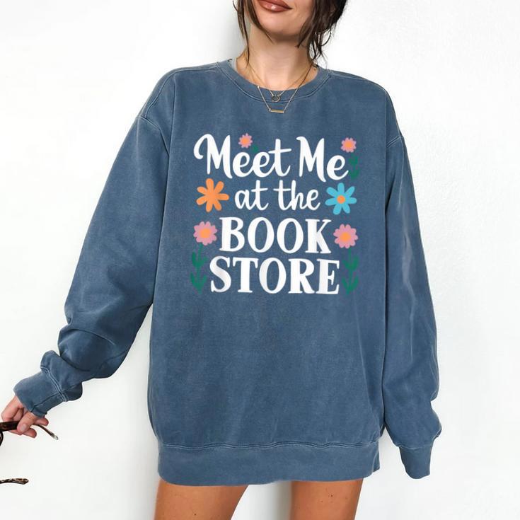 Meet Me At The Book Store Comfort Colors Sweatshirt
