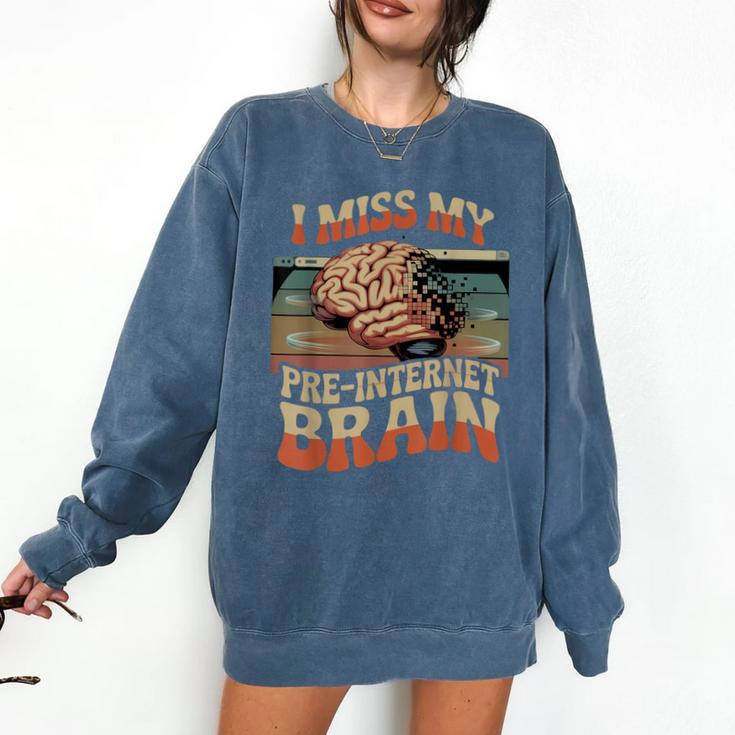 I Miss My Pre-Internet Brain Digital Nostalgia Retro Comfort Colors Sweatshirt