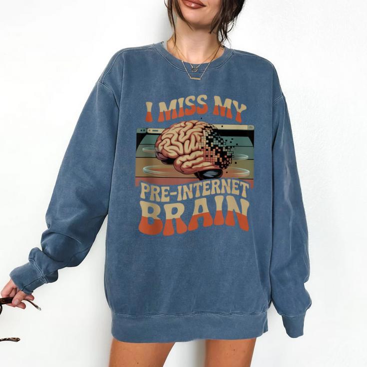 I Miss My Pre-Internet Brain Digital Nostalgia Retro Comfort Colors Sweatshirt