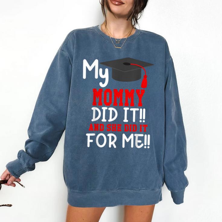 My MOMMY Did It Graduation Shirt Of Kids Nurse Graduation Comfort Colors Sweatshirt