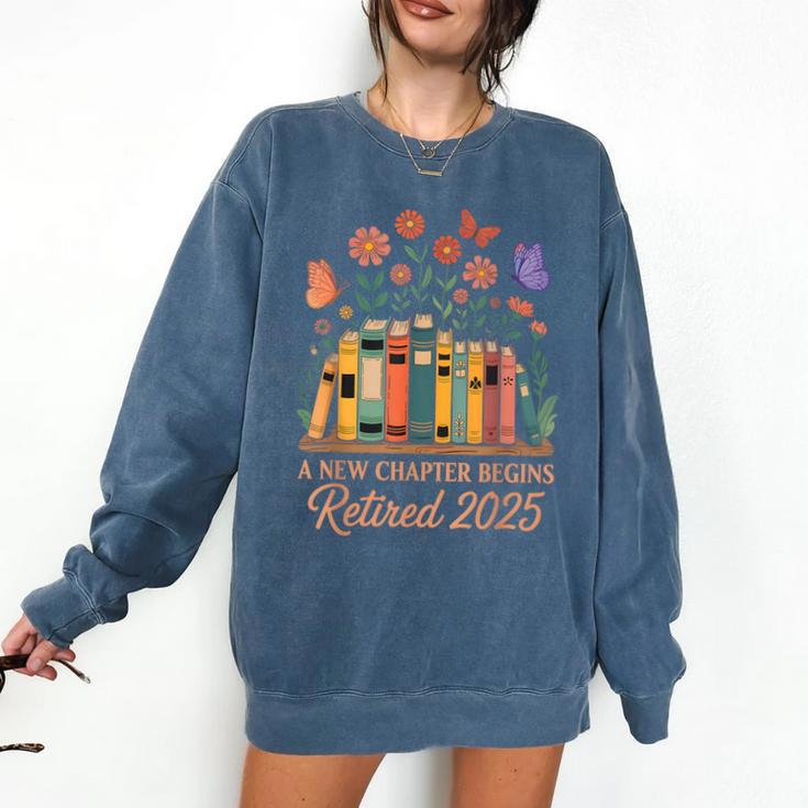 A New Chapter Begins Retired 2025 Books Flowers Comfort Colors Sweatshirt