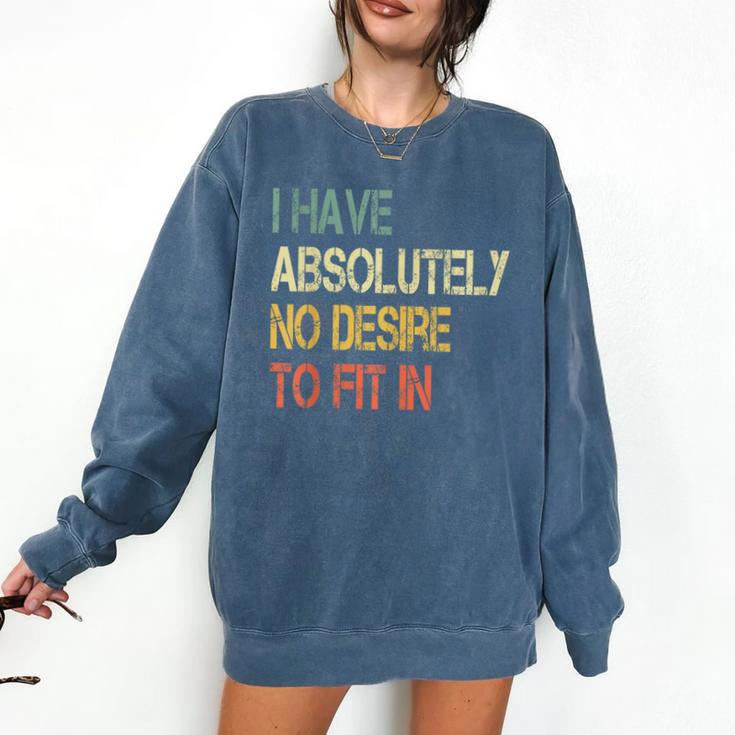 I Have No Desire To Fit In Shy Introvert Sarcasm AntiSocial Comfort Colors Sweatshirt
