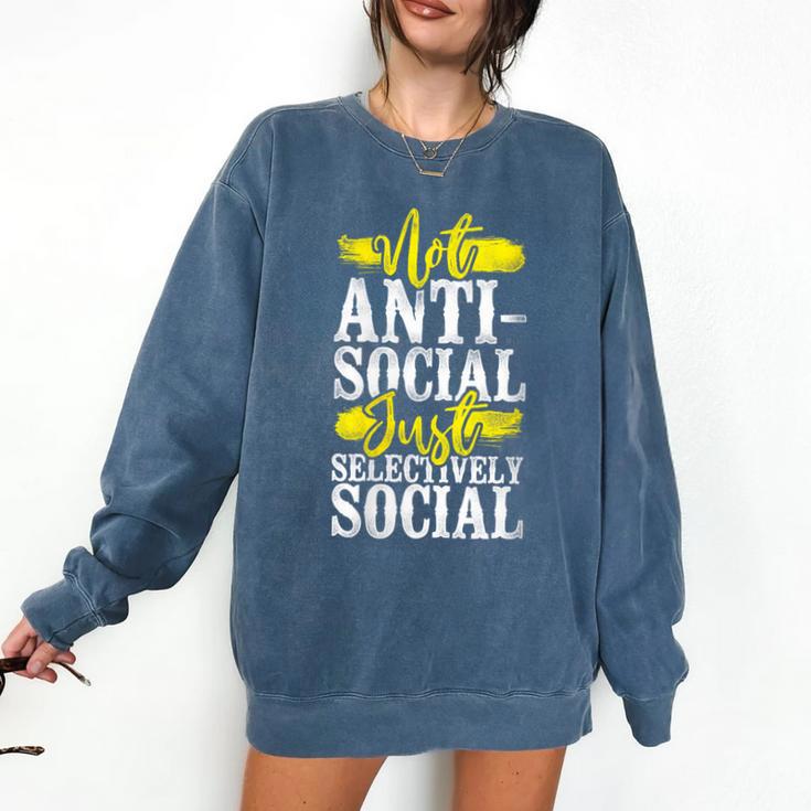 Not Anti Social Just Selectively Social Introvert Comfort Colors Sweatshirt