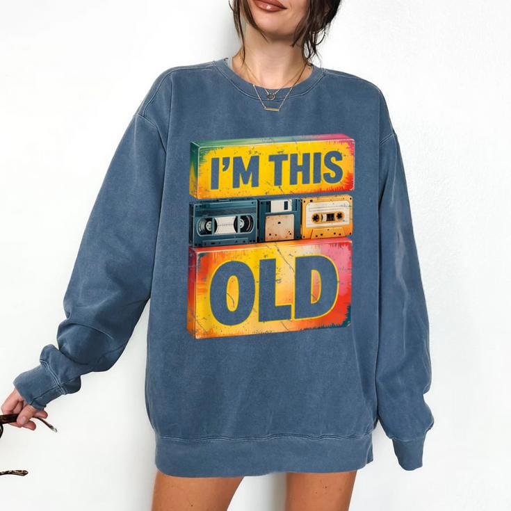 Im This Old Retro 80s 90s VHS Cassette Floppy Disk Nostalgia Comfort Colors Sweatshirt
