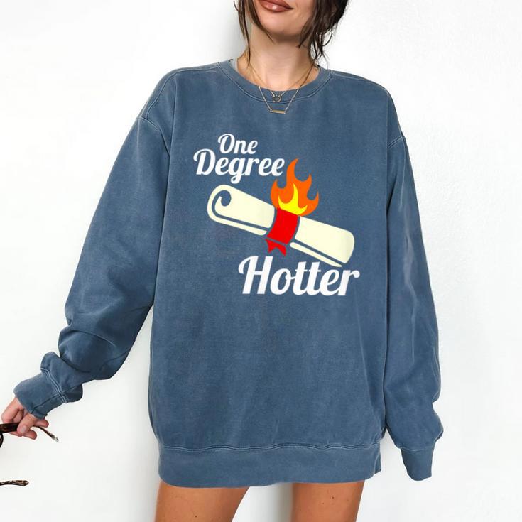 One Degree Hotter Graduation T Shirt For College Grads Comfort Colors Sweatshirt