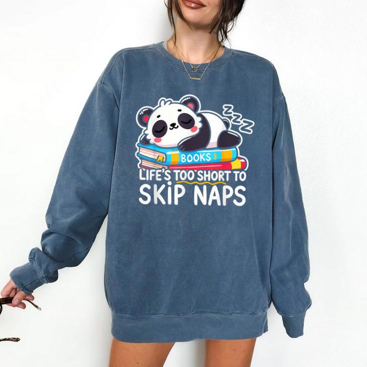 Panda Napping On Books Life’s Too Short To Skip Naps Comfort Colors Sweatshirt