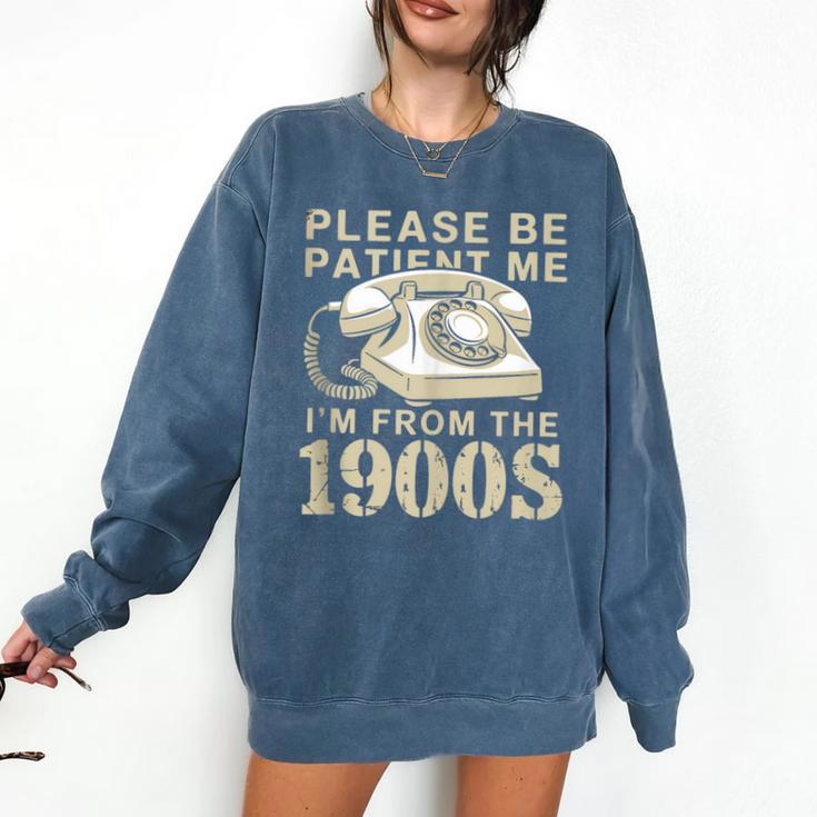 Patient Me I'm From The 1900s Comfort Colors Sweatshirt