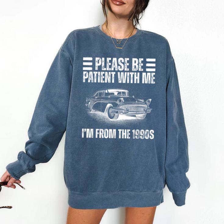 Be Patient With Me I'm From The 1900s Fathers Day Comfort Colors Sweatshirt