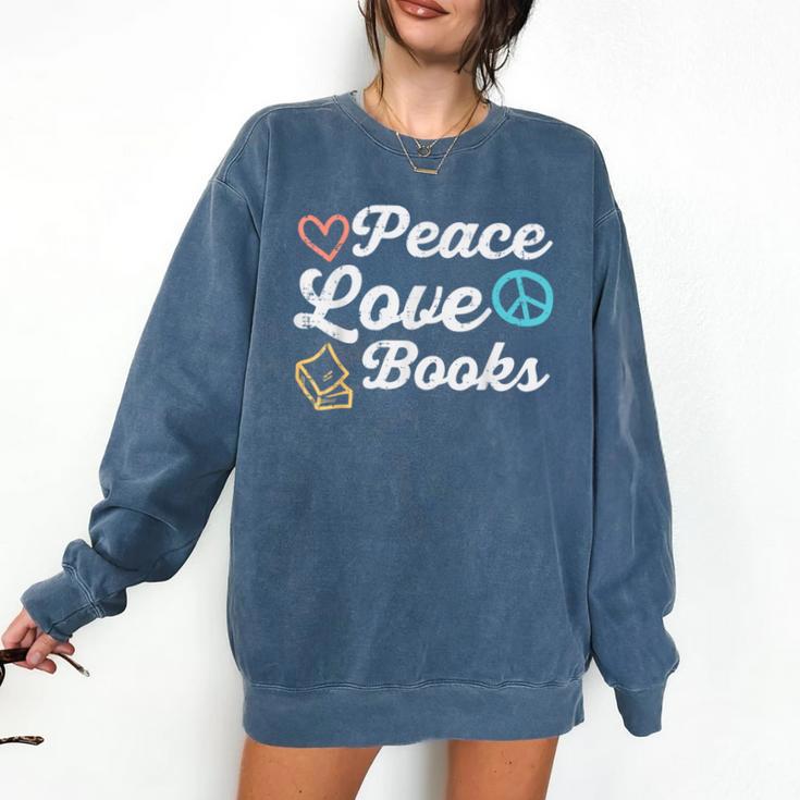 Peace Love Books Read Book Reading Librarian Across America Comfort Colors Sweatshirt