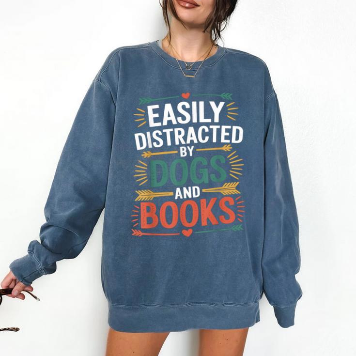Pet Lover Joke Easily Distracted By Dogs And Books Men Comfort Colors Sweatshirt