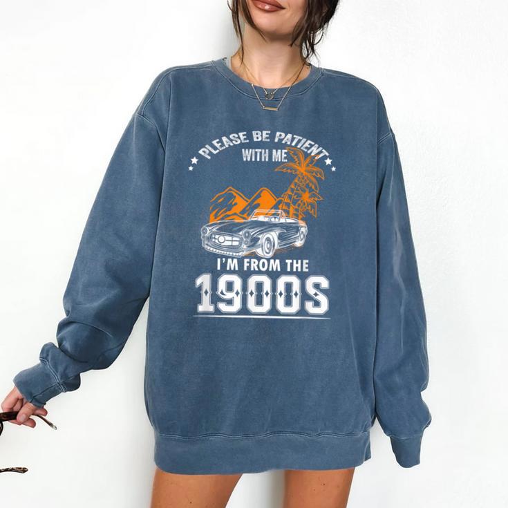 Please Be Patient I'm From The 1900s Classic Car Comfort Colors Sweatshirt