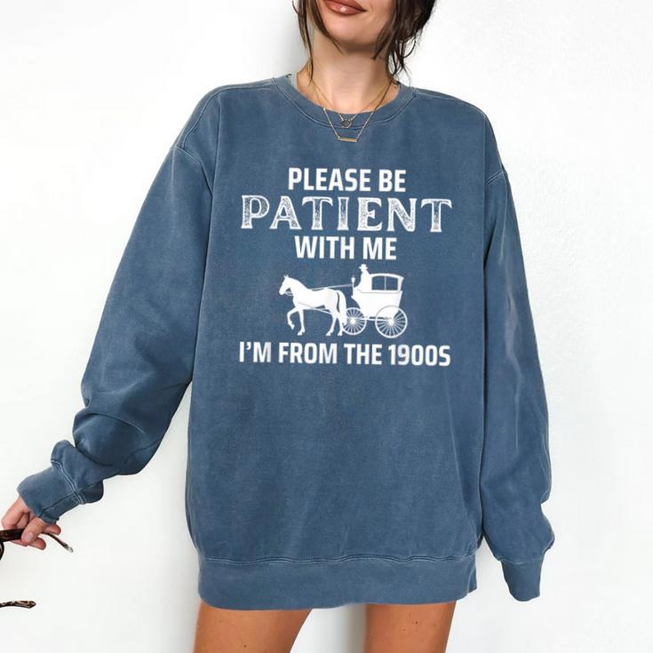 Please Be Patient With Me I'm From The 1900s Gen X Comfort Colors Sweatshirt