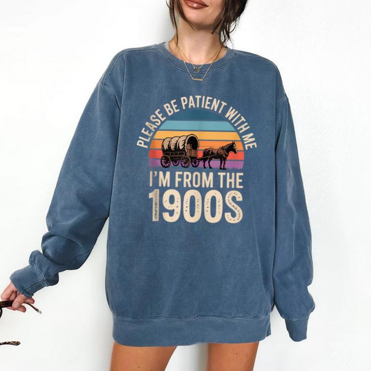 Please Be Patient With My I'm From The 1900s Retro Comfort Colors Sweatshirt