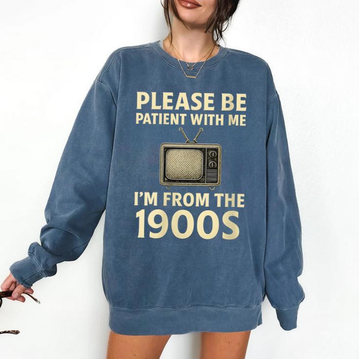 Please Be Patient With Me I'm From The 1900s Television Set Comfort Colors Sweatshirt