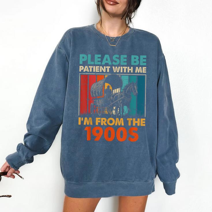 Please Be Patient With Me I'm From The 1900s Vintage Dad Comfort Colors Sweatshirt