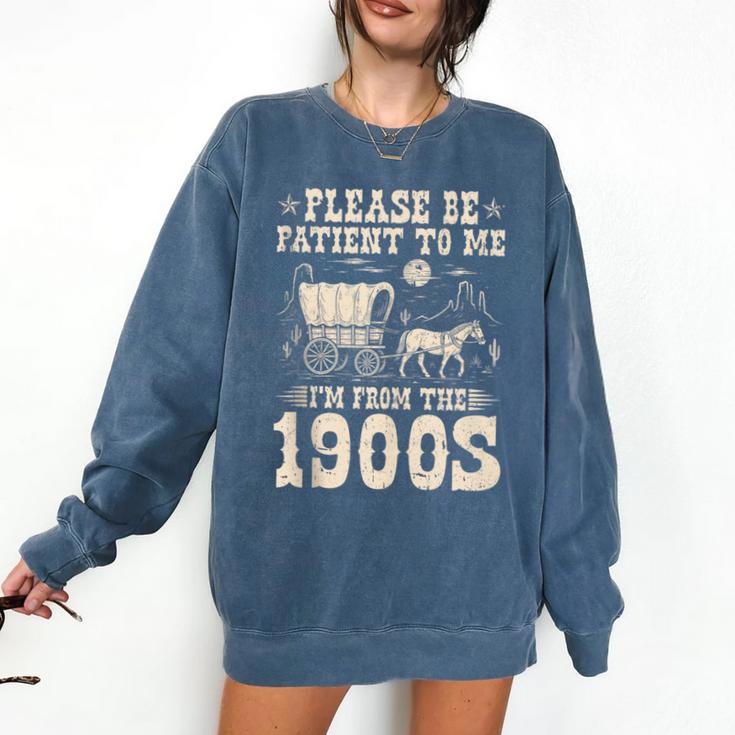 Please Be Patient To Me I'm From The 1900s Wild West Vintage Comfort Colors Sweatshirt