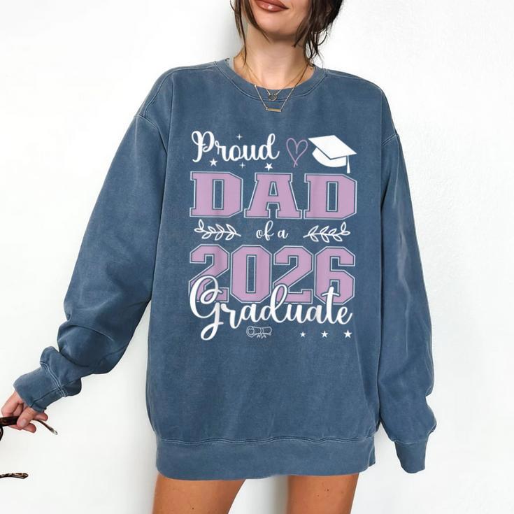 Proud Dad Of a Class Of 2026 Graduate For Graduation Comfort Colors Sweatshirt