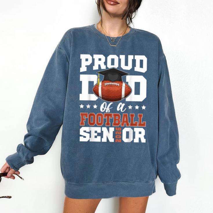 Proud Dad Of a Football Senior 2026 Graduation Comfort Colors Sweatshirt
