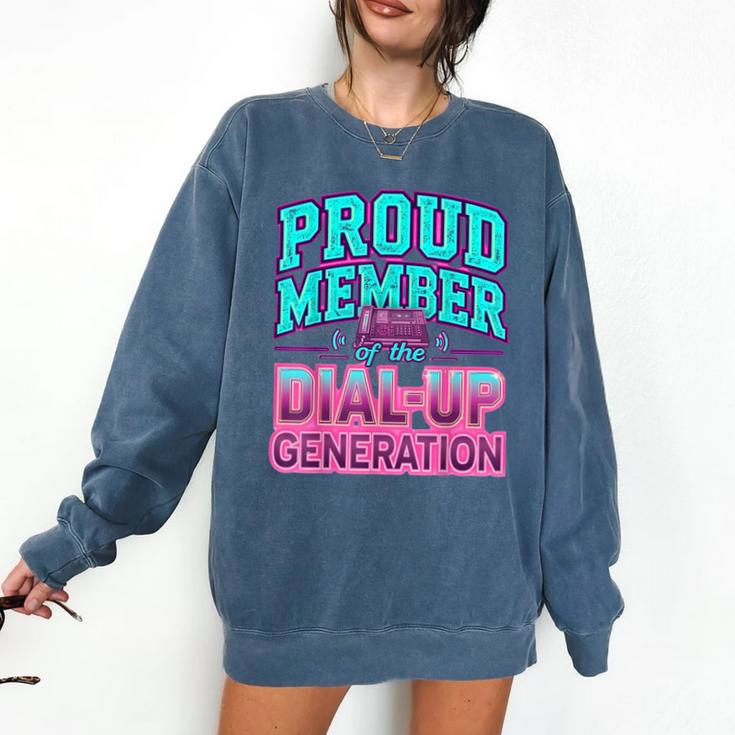 Proud Member Of The Dial Up Club Tech Nostalgia Top Comfort Colors Sweatshirt