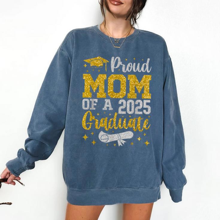 Proud Mom Of A 2025 Graduate Senior Class Of 2025 Graduation Comfort Colors Sweatshirt