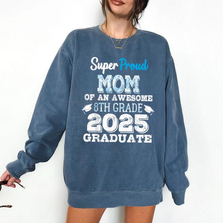 Proud MOM Of A 8th Grade Graduate 2025 Elementary Graduation Comfort Colors Sweatshirt
