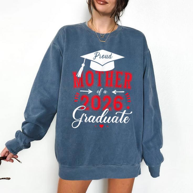 Proud Mother Of a Class Of 2026 Graduate For Graduation Comfort Colors Sweatshirt