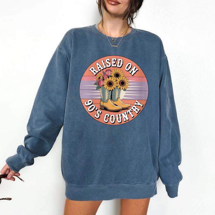Raised On 90’s Country Women Retro Western Music Nostalgia Comfort Colors Sweatshirt