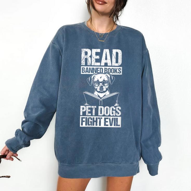 Read Banned Books PET DOGS FIGHT EVIL Read Banned Books Dog Comfort Colors Sweatshirt