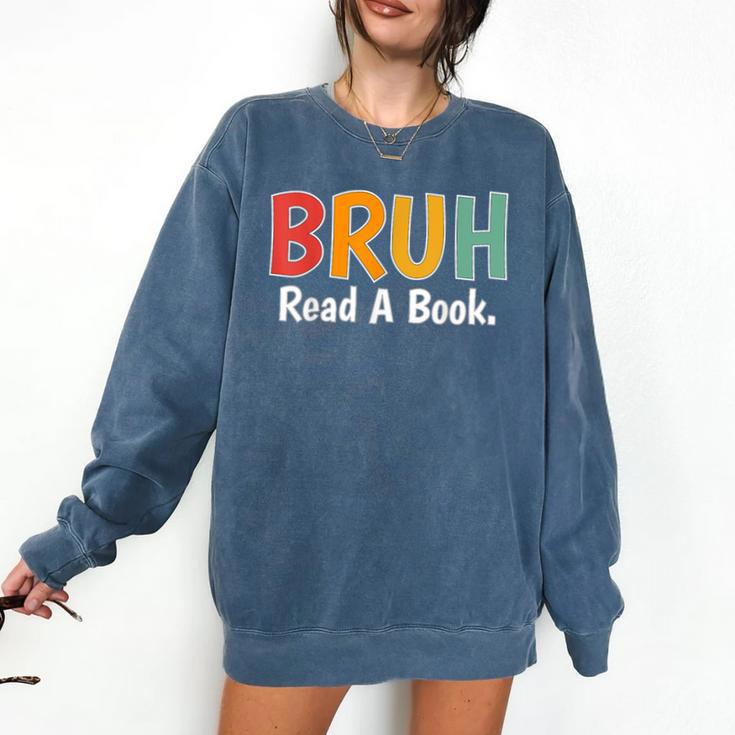 Read A Book Bruh English Teacher Reading Read A Book Comfort Colors Sweatshirt