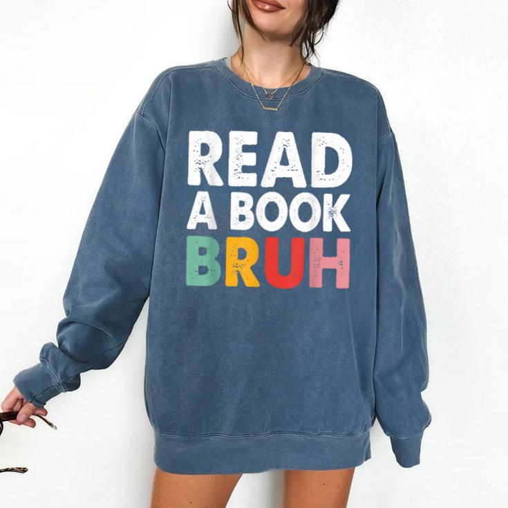 Read A Book Bruh Teacher Comfort Colors Sweatshirt