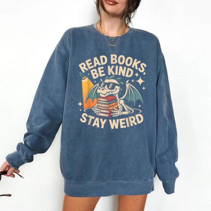 Read Books Be Kind Stay Weird Book Dragon Skeleton Reading Comfort Colors Sweatshirt