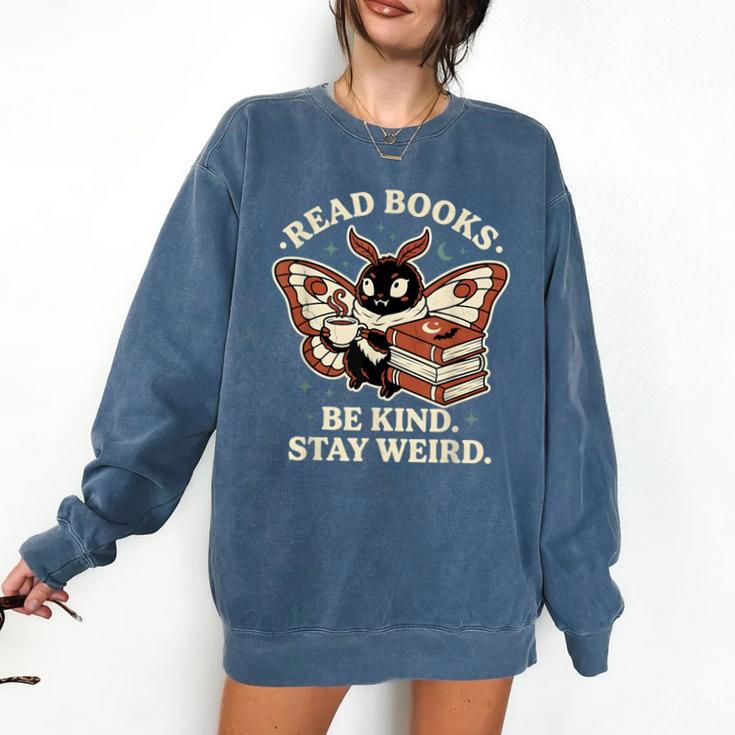 Read Books Be Kind Stay Weird Moth Coffee Lover Reading Comfort Colors Sweatshirt