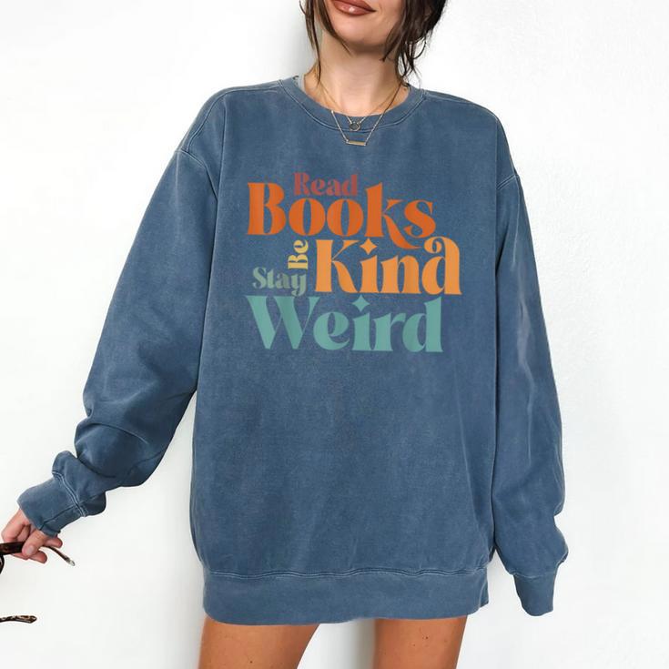 Read Books Be Kind Stay Weird Retro Bookworm Book Lover Comfort Colors Sweatshirt