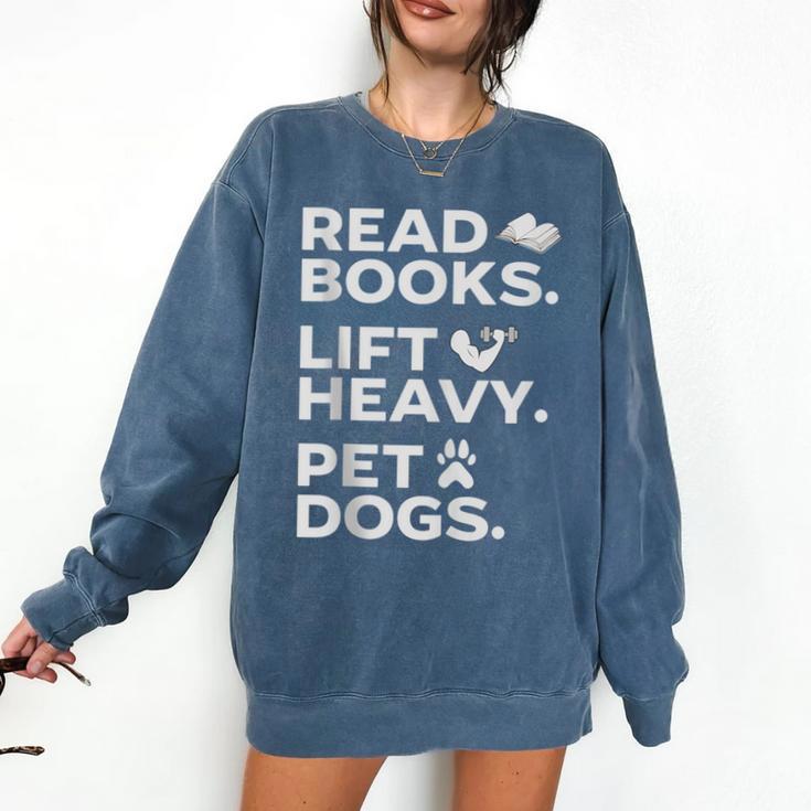 Read Books Lift Heavy Pet Dogs Comfort Colors Sweatshirt