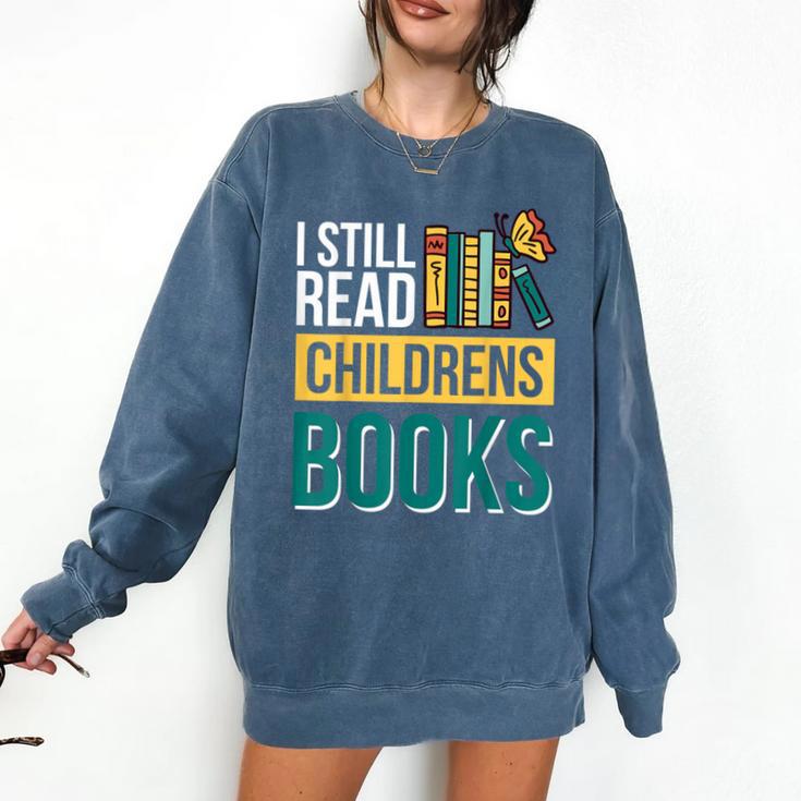 I Still Read Childrens Books Bibliophile Reader Comfort Colors Sweatshirt