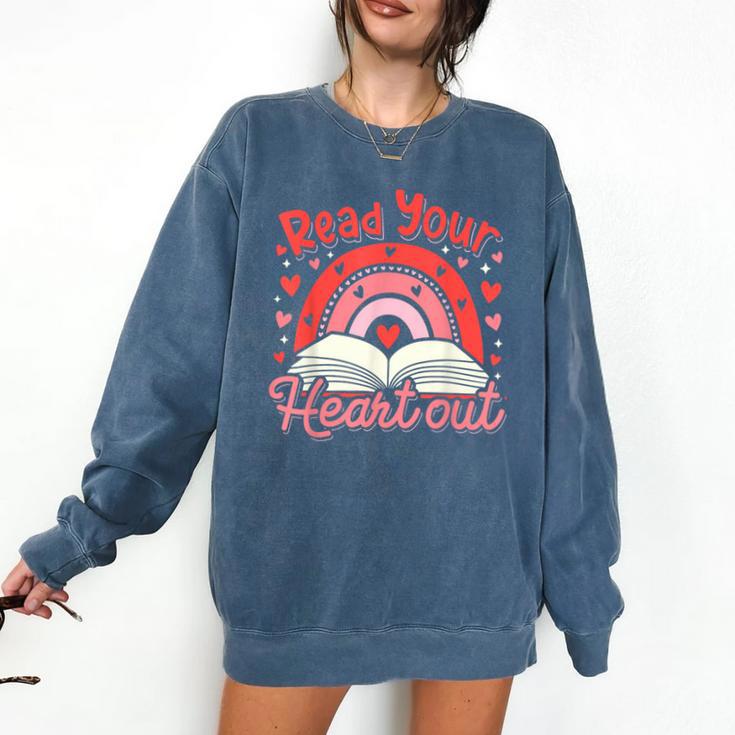 Read Your Heart Out Book Valentines Day Reading Teacher Comfort Colors Sweatshirt