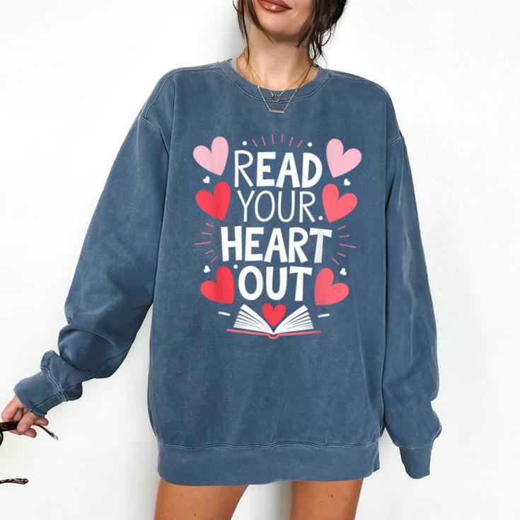 Read Your Heart Out Teacher Reading Book Love Valentines Day Comfort Colors Sweatshirt