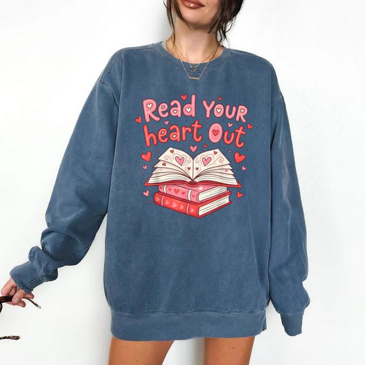 Read Your Heart Out Teacher Valentines Day Book Lover Comfort Colors Sweatshirt