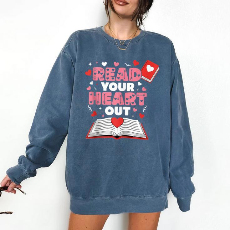 Read Your Heart Out Valentines Day Reading Book Kids Teacher Comfort Colors Sweatshirt