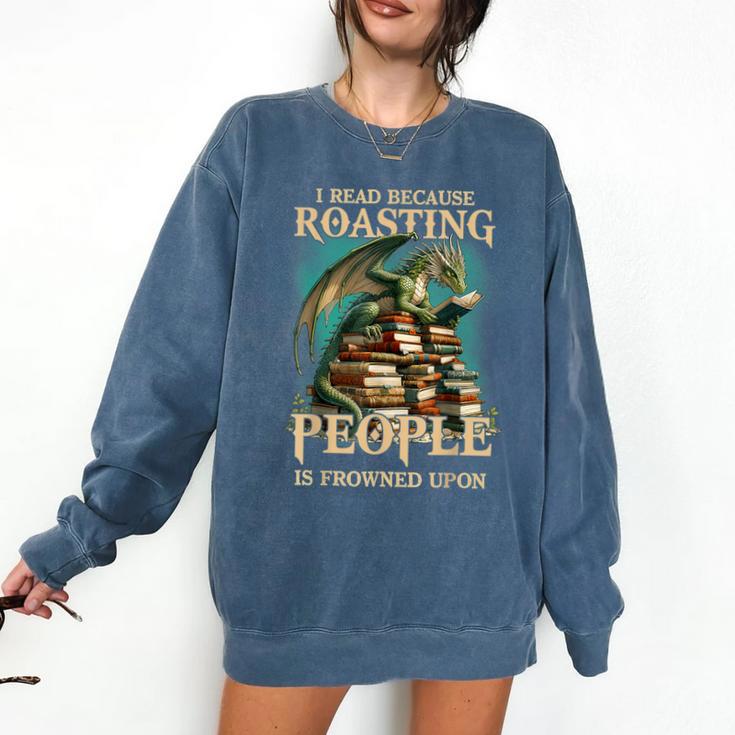 I Read Because Roasting People Is Frowned Upon Dragon Book Comfort Colors Sweatshirt